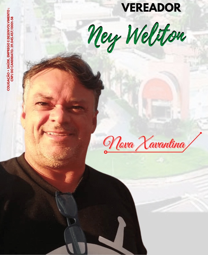 Ney Weliton, a força na política em Nova Xavantina